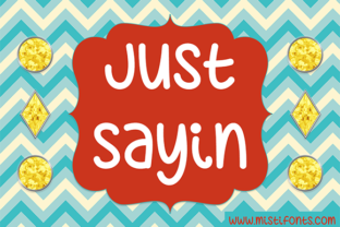 Just Sayin: A Playful Sans Serif Font for Modern Design Projects